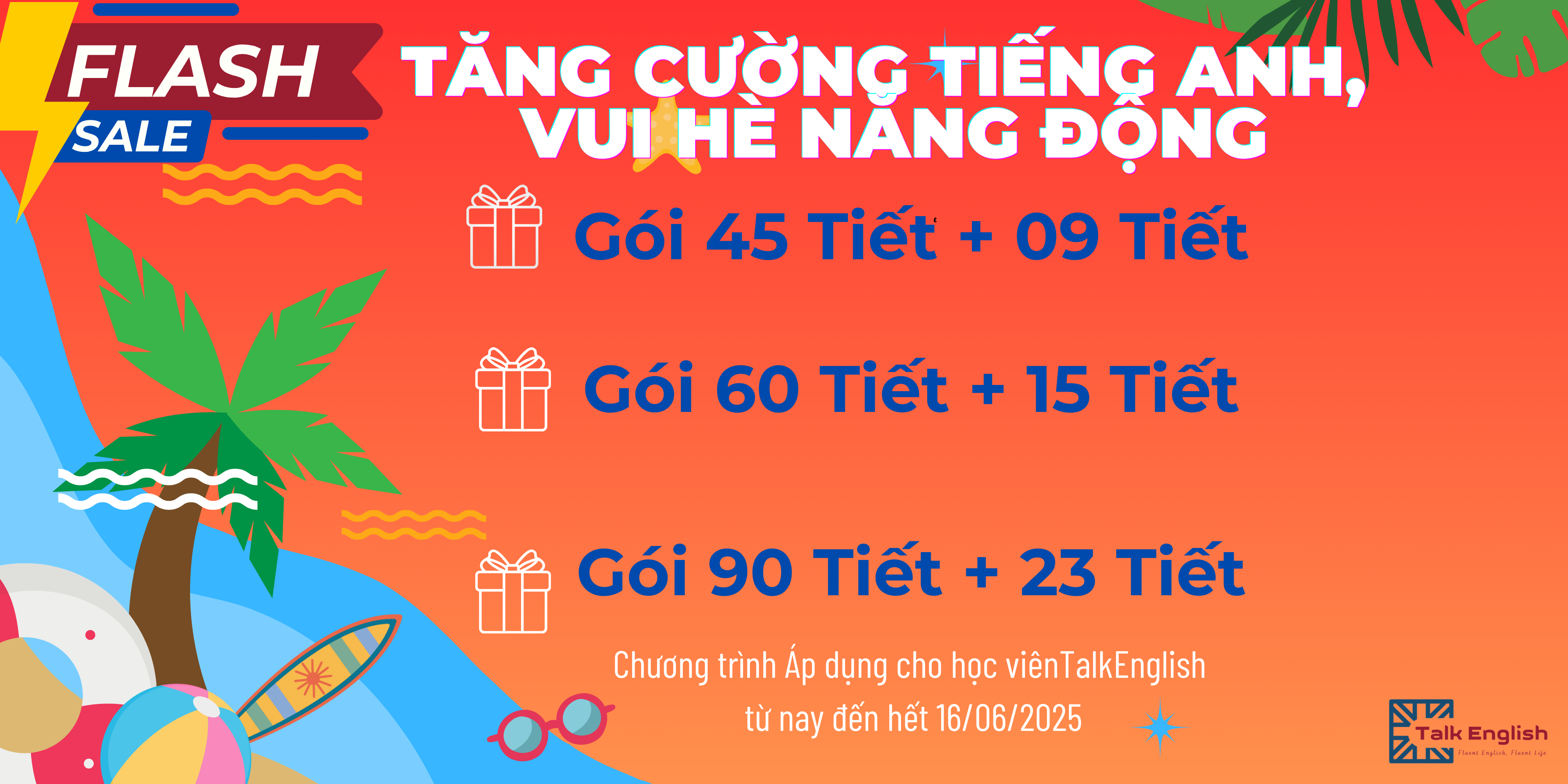 Chương trình Ưu đãi Lớn và Duy nhất Chào Hè  “Tăng cường Tiếng Anh, Vui Hè Năng Động!” cùng TalkEnglish